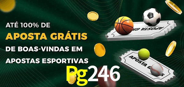 Pg246 Ate 100% de Aposta Gratis