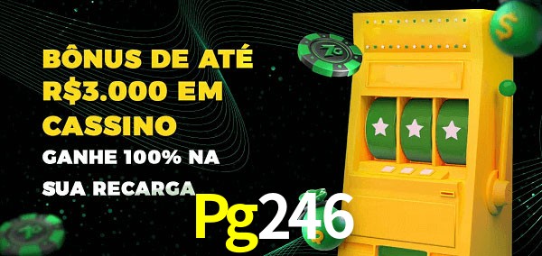Pg246 melhor bônus de depósito
